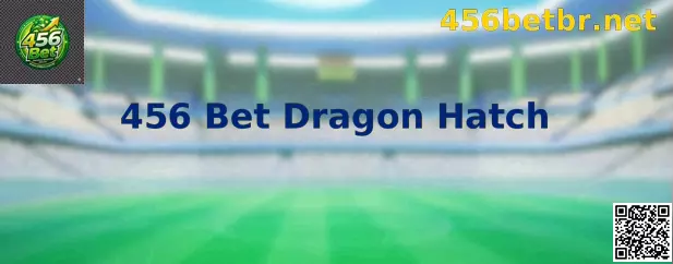 456 Bet Dragon Hatch Visualização do Jogo