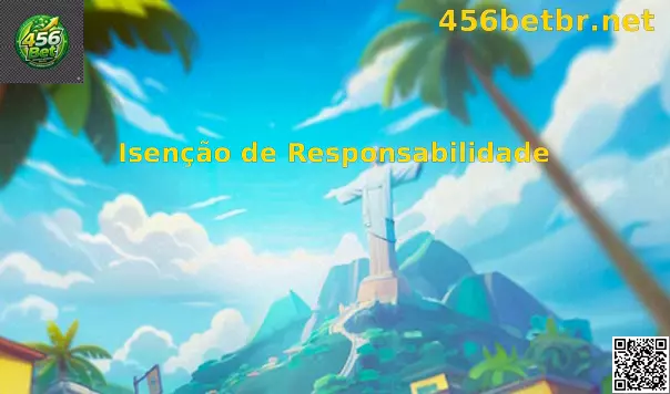 Isenção de Responsabilidade 456 Bet